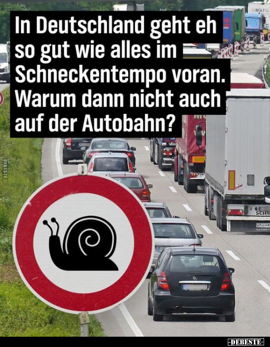 In Deutschland geht eh so gut wie alles im Schneckentempo.. - Lustige Bilder | DEBESTE.de