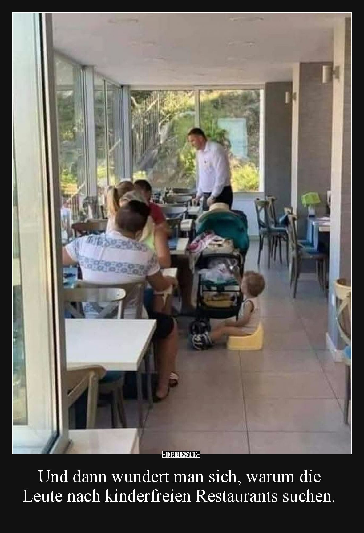 Und dann wundert man sich, warum die Leute nach kinderfreien Restaurants suchen.