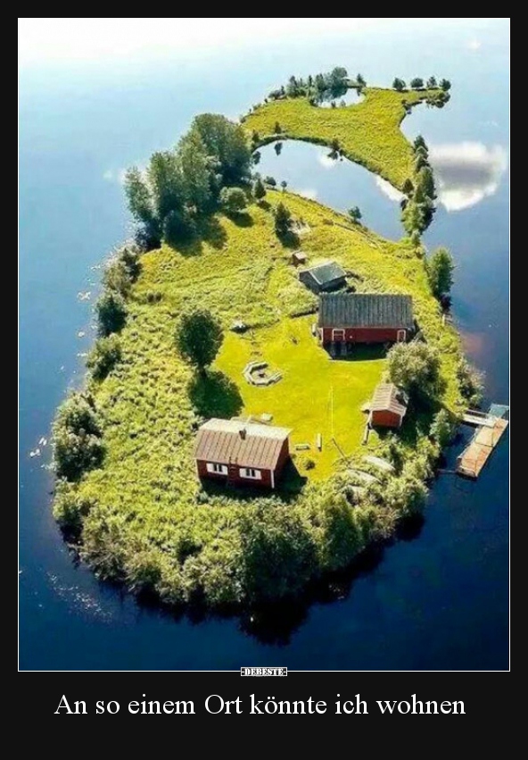 An so einem Ort könnte ich wohnen..