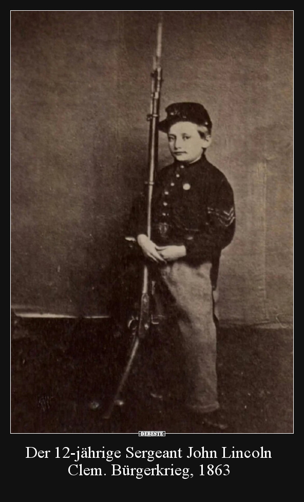 Der 12-jährige Sergeant John Lincoln Clem. Bürgerkrieg.. - Lustige Bilder | DEBESTE.de