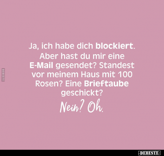 Ja, ich habe dich blockiert.. - Lustige Bilder | DEBESTE.de