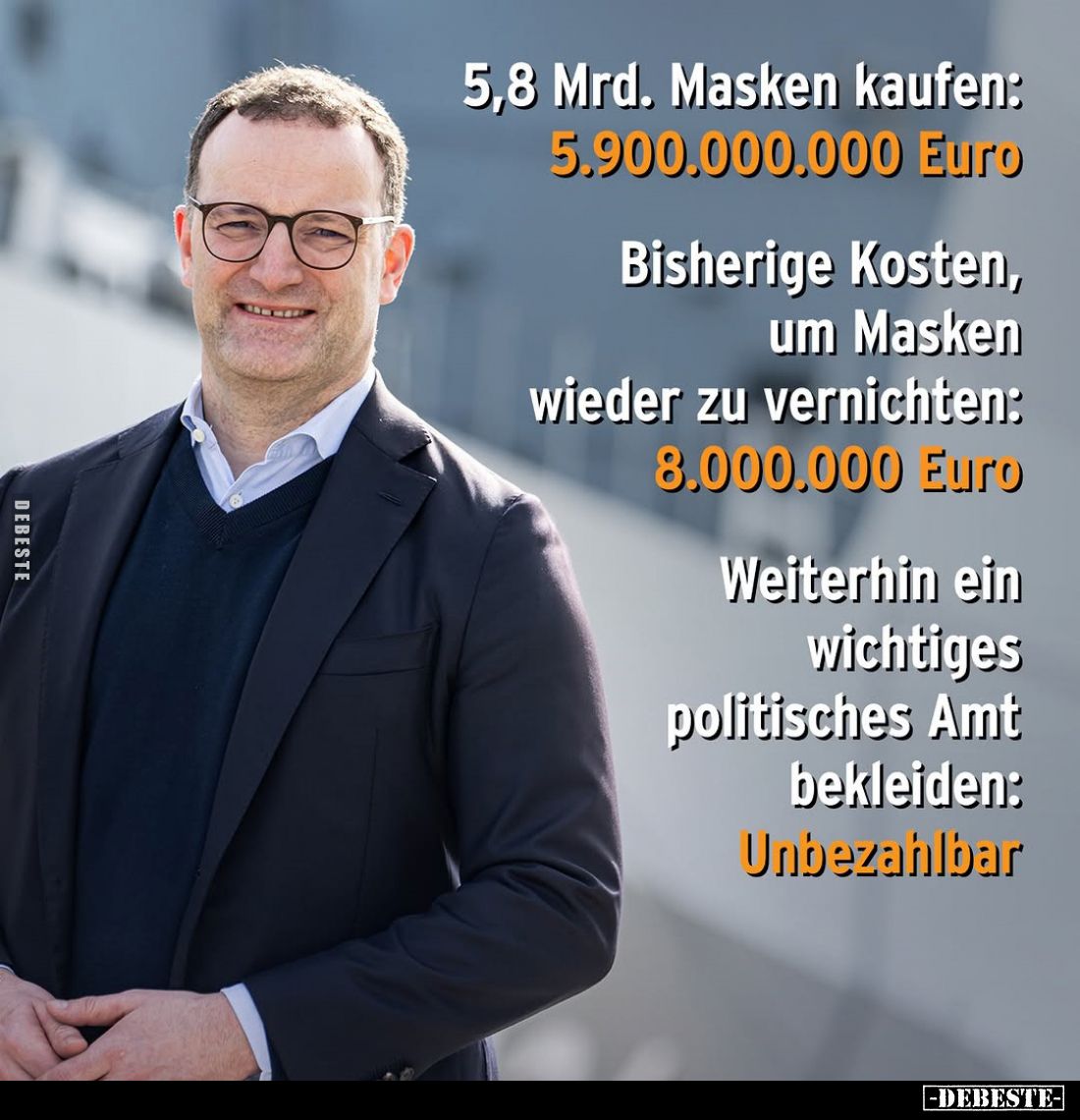 5,8 Mrd. Masken kaufen: 5.900.000.000 Euro
Bisherige Kosten, um Masken wieder zu vernichten:
8.000.000 Euro.
Weiterhin ein...