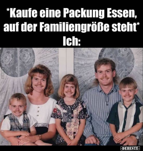 "Kaufe eine Packung Essen, auf der Familiengröße steht".. - Lustige Bilder | DEBESTE.de