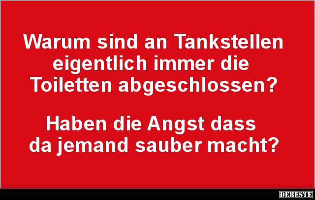 Warum sind an Tankstellen eigentlich immer die Toiletten abgeschlossen? - Lustige Bilder | DEBESTE.de
