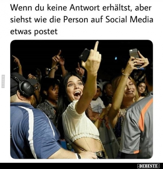 Wenn du keine Antwort erhältst, aber siehst wie die Person.. - Lustige Bilder | DEBESTE.de