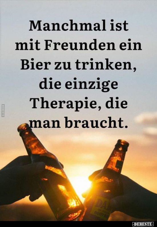 Manchmal ist mit Freunden ein Bier zu trinken.. - Lustige Bilder | DEBESTE.de