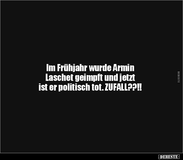 Im Frühjahr wurde Armin Laschet geimpft und jetzt ist er.. - Lustige Bilder | DEBESTE.de