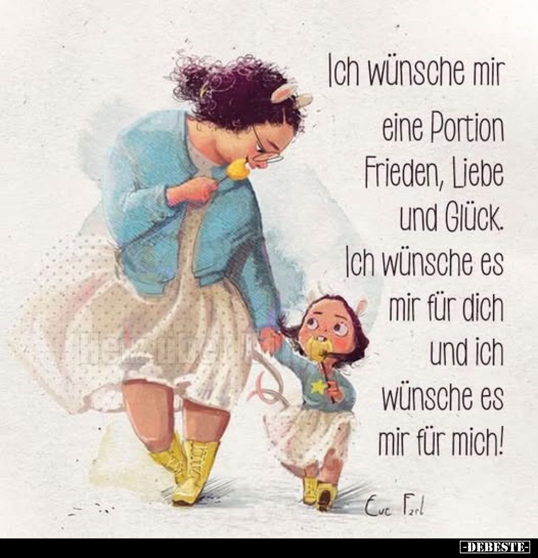 Ich wünsche mir eine Portion Frieden, Liebe und Glück. Ich wünsche es mir für dich und ich wünsche es mir für mich!