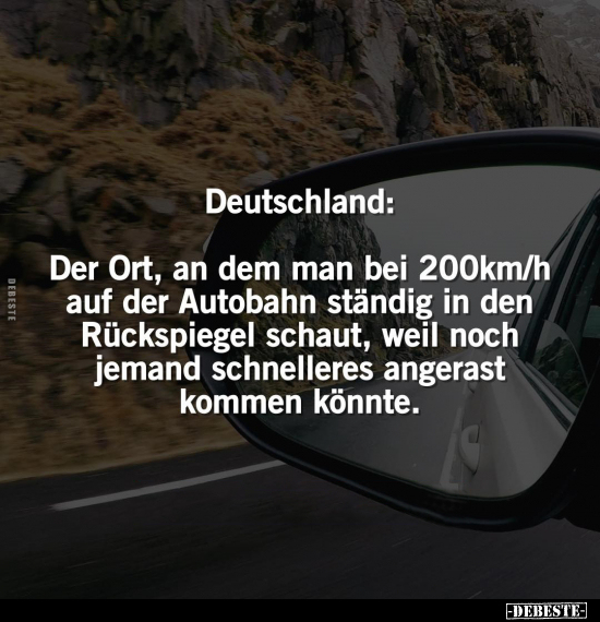 Deutschland: Der Ort, an dem man bei 200km/h.. - Lustige Bilder | DEBESTE.de