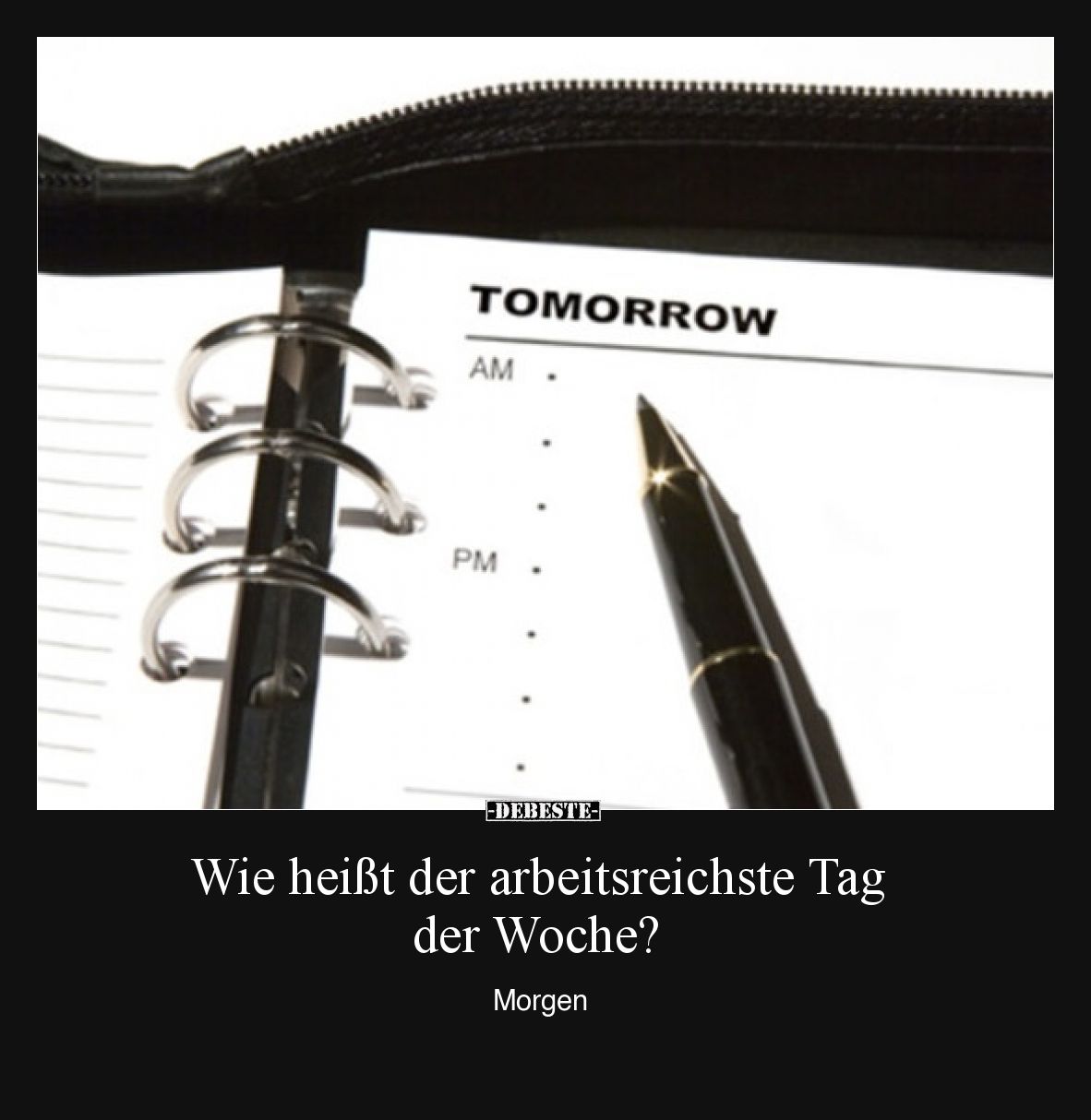 Wie heißt der arbeitsreichste Tag der Woche? Morgen