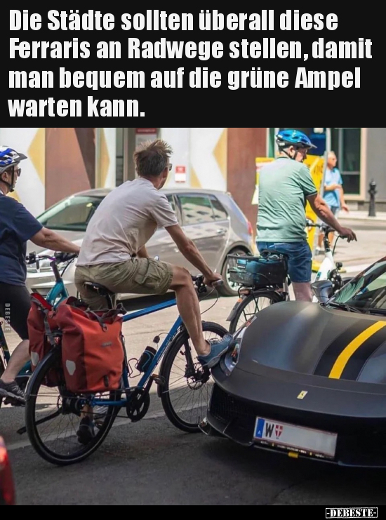 Die Städte sollten überall diese Ferraris an Radwege.. - Lustige Bilder | DEBESTE.de