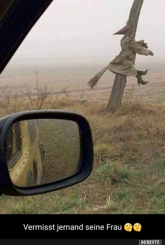 Vermisst jemand seine Frau..