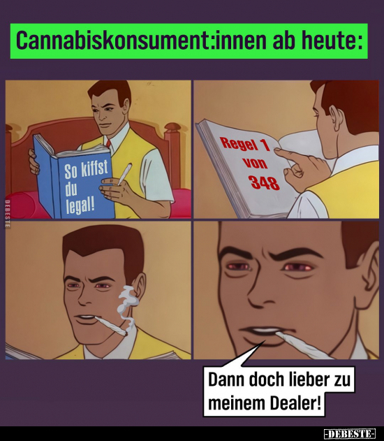 Cannabiskonsument:innen ab heute.. - Lustige Bilder | DEBESTE.de