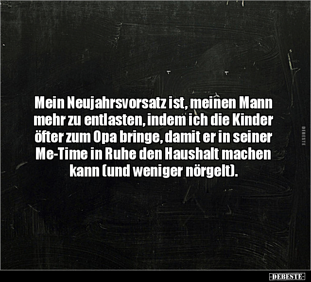 Mein Neujahrsvorsatz ist, meinen Mann mehr zu entlasten.. - Lustige Bilder | DEBESTE.de