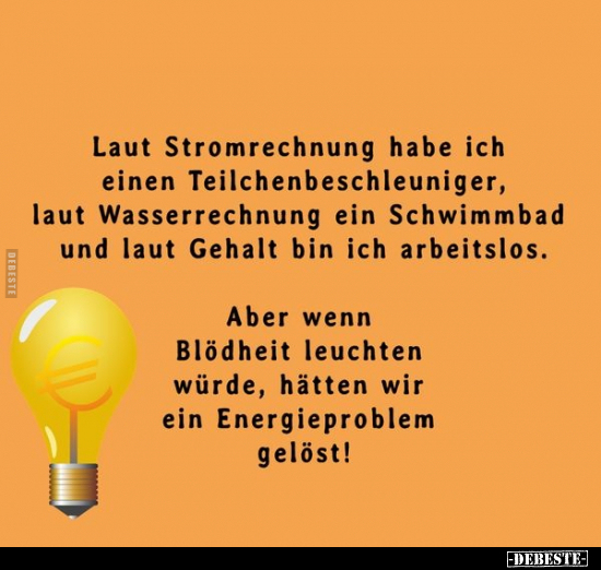 Laut Stromrechnung habe ich einen Teilchenbeschleuniger.. - Lustige Bilder | DEBESTE.de