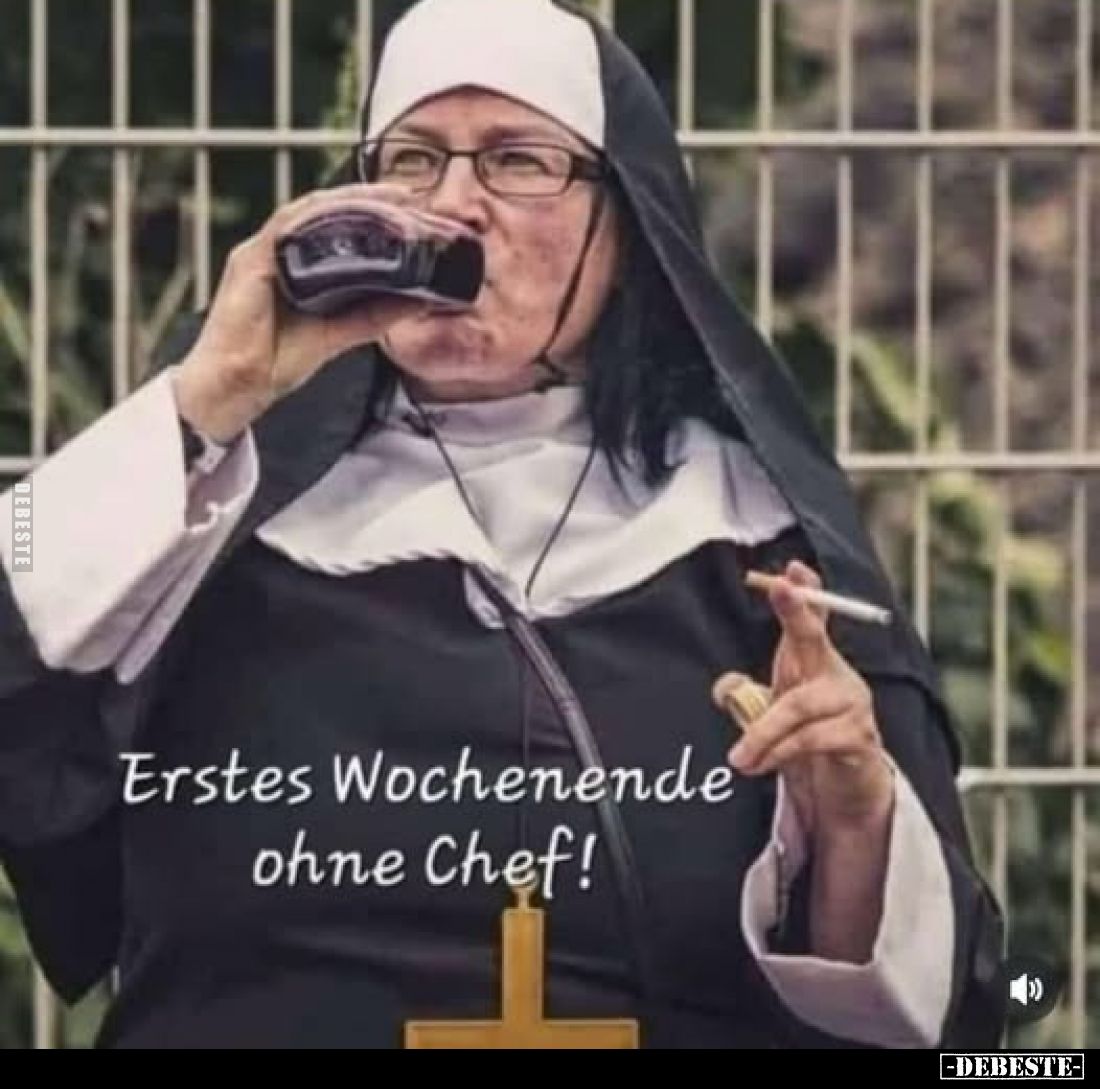 Erstes Wochenende ohne Chef!