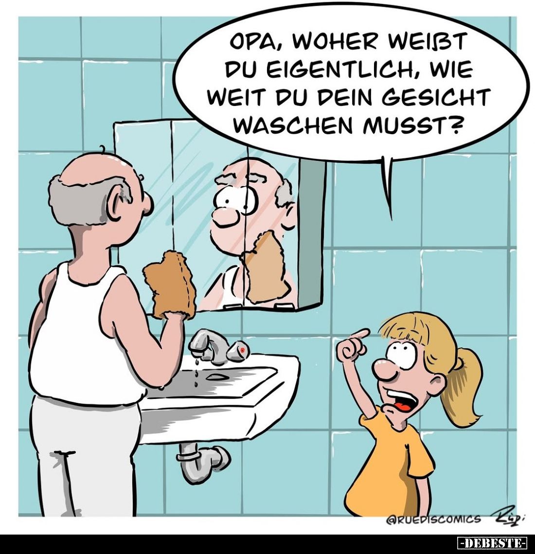 Opa, woher weißt du eigentlich, wie weit du dein Gesicht waschen musst?