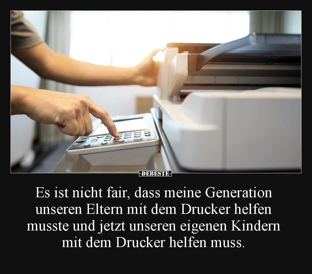 Es ist nicht fair, dass meine Generation unseren Eltern mit dem Drucker helfen musste und jetzt unseren eigenen Kindern mit d...