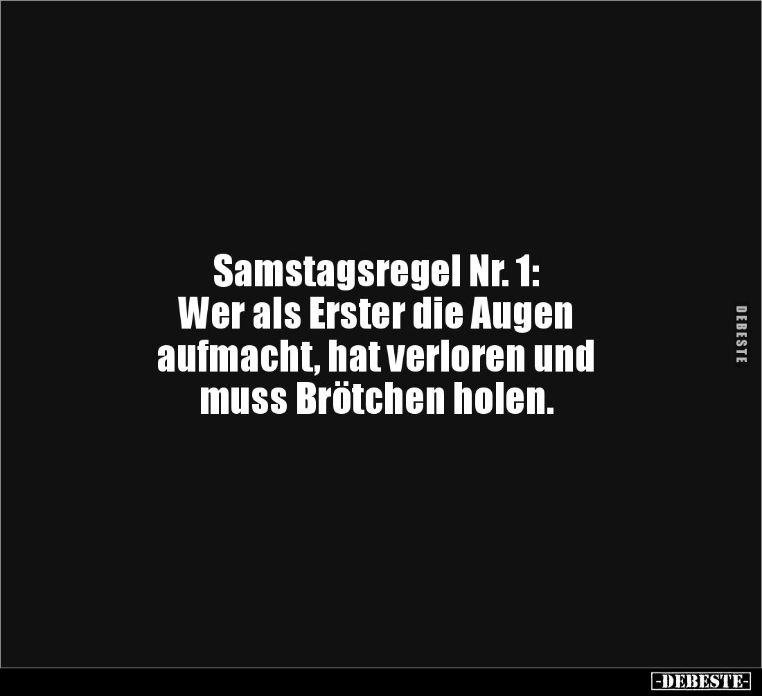Samstagsregel Nr. 1: Wer als Erster die Augen aufmacht.. - Lustige Bilder | DEBESTE.de