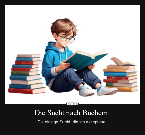 Die Sucht nach Büchern.. - Lustige Bilder | DEBESTE.de