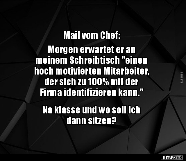 Mail vom Chef: Morgen erwartet er an meinem.. - Lustige Bilder | DEBESTE.de