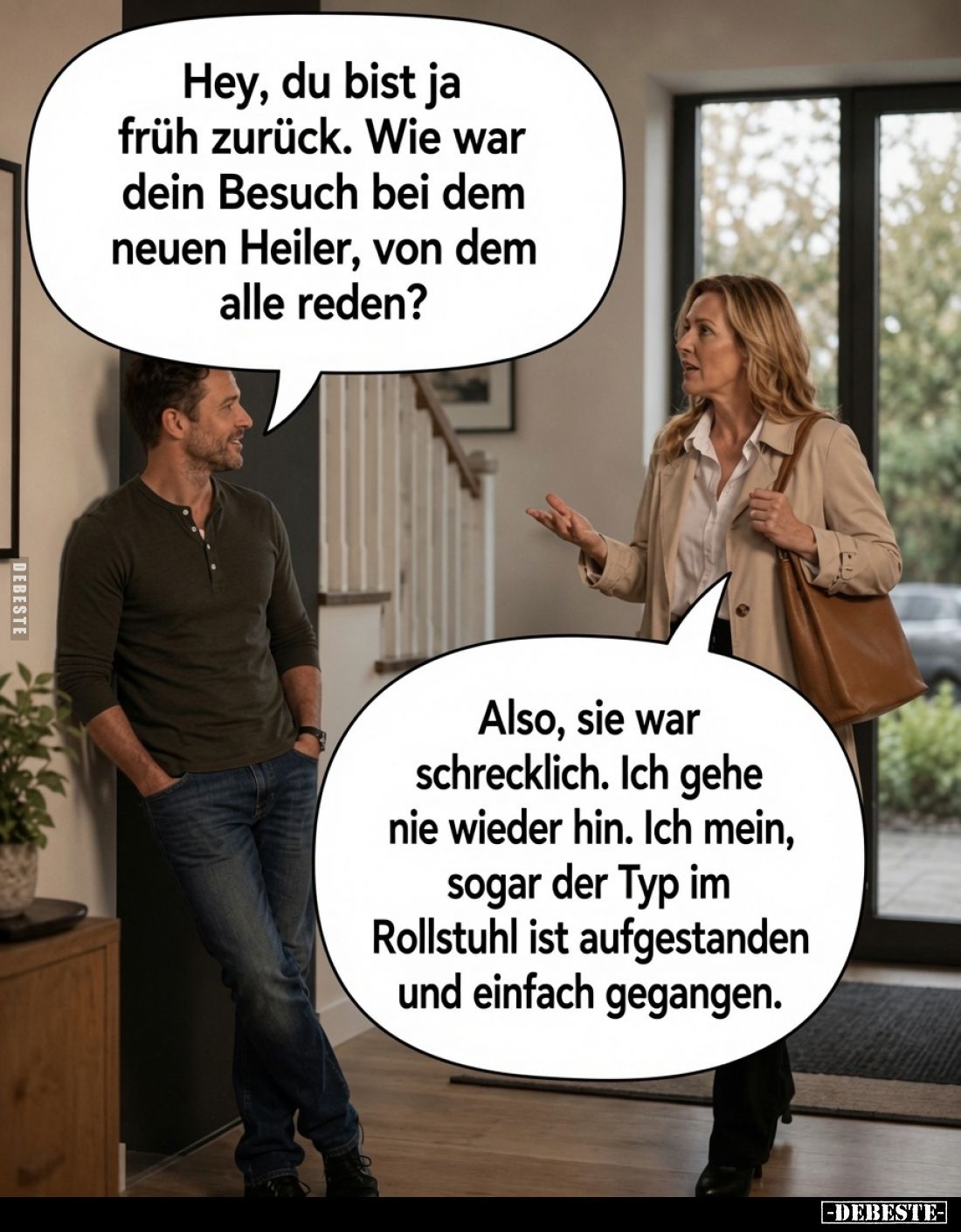 Hey, du bist ja früh zurück. Wie war dein Besuch bei dem neuen Heiler, von dem alle reden?
Also, sie war schrecklich. Ich ge...