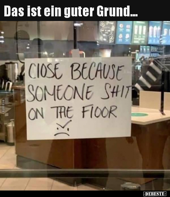 Das ist ein guter Grund...