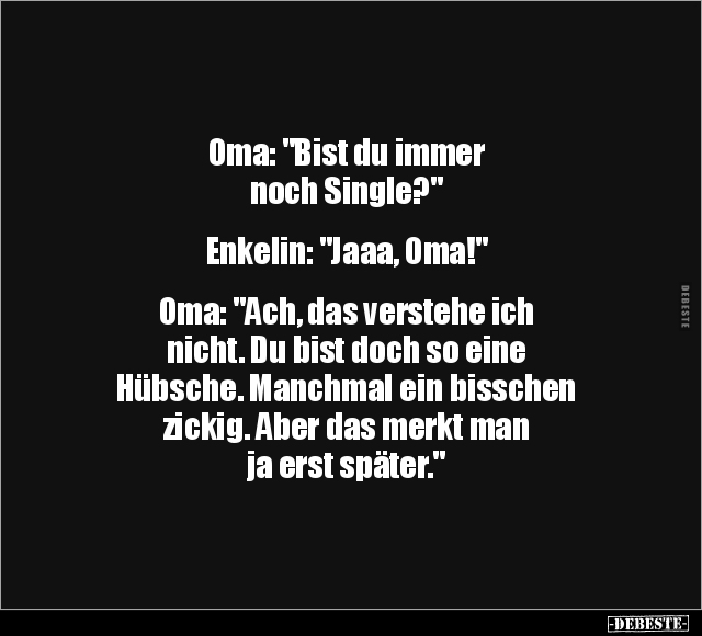 Oma: "Bist du immer noch Single?".. - Lustige Bilder | DEBESTE.de