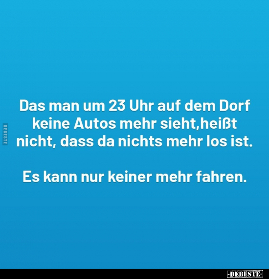 Das man um 23 Uhr auf dem Dorf keine Autos.. - Lustige Bilder | DEBESTE.de