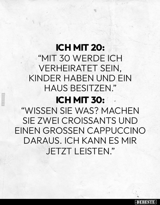 Ich mit 20: "Mit 30 werde ich verheiratet sein.." - Lustige Bilder | DEBESTE.de