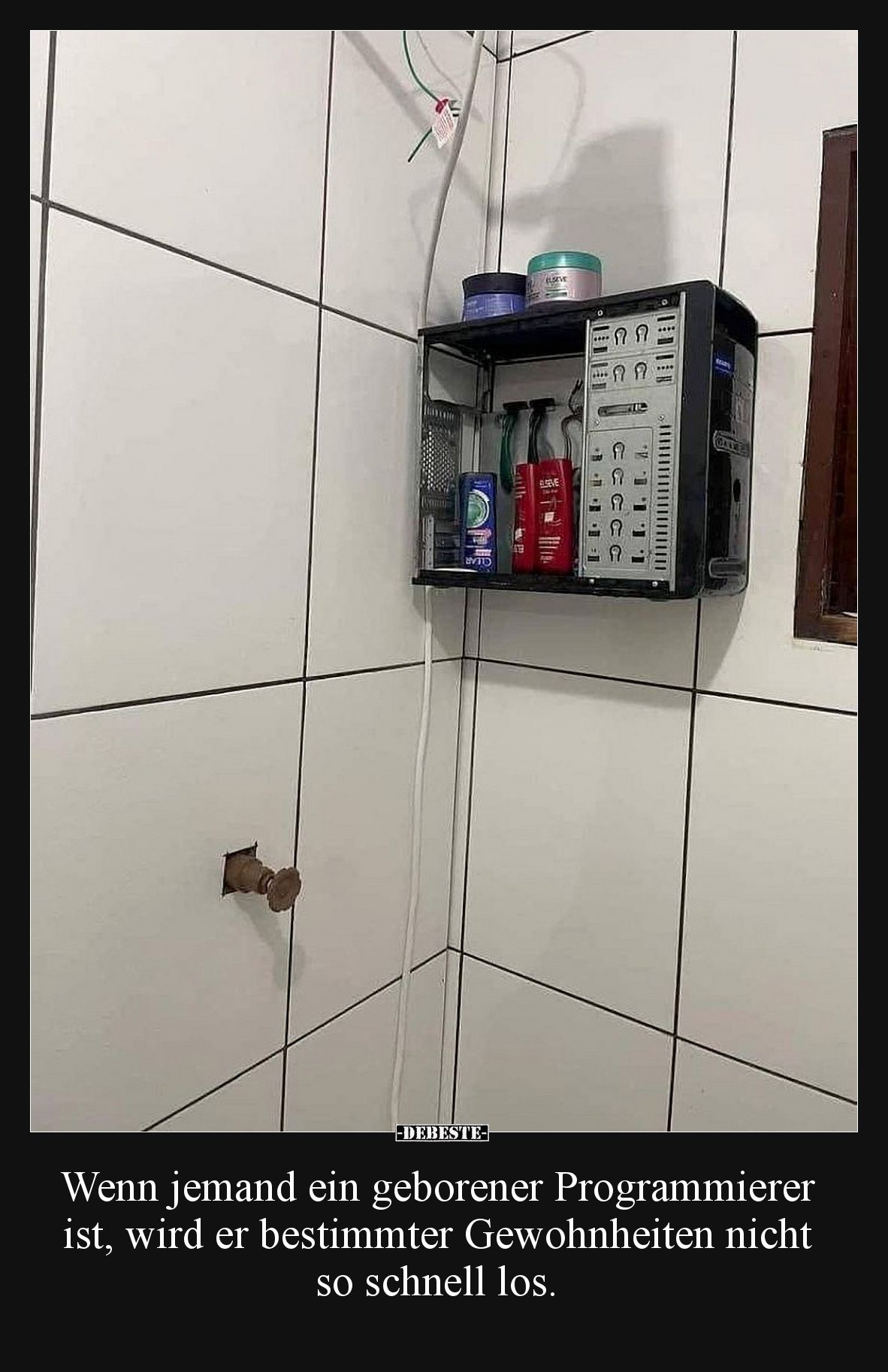 Wenn jemand ein geborener Programmierer ist, wird er bestimmter Gewohnheiten nicht so schnell los.