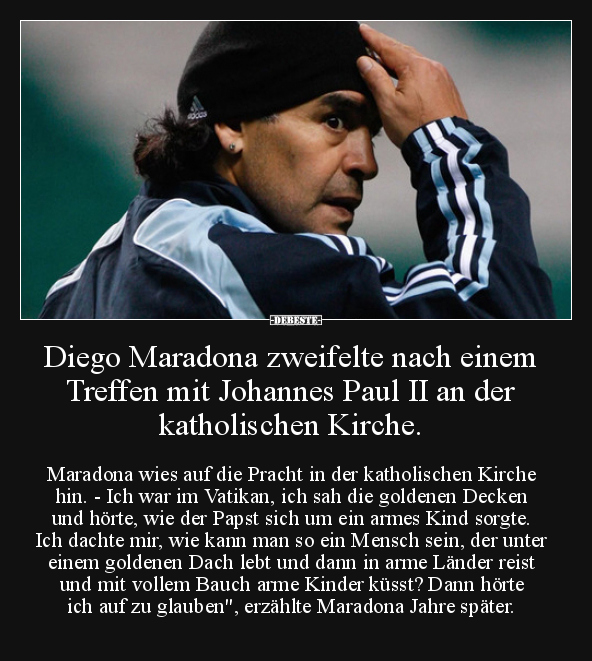 Diego Maradona zweifelte nach einem Treffen mit Johannes.. - Lustige Bilder | DEBESTE.de