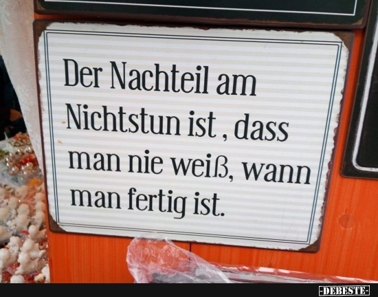 Der Nachtein am Nichtsun ist...