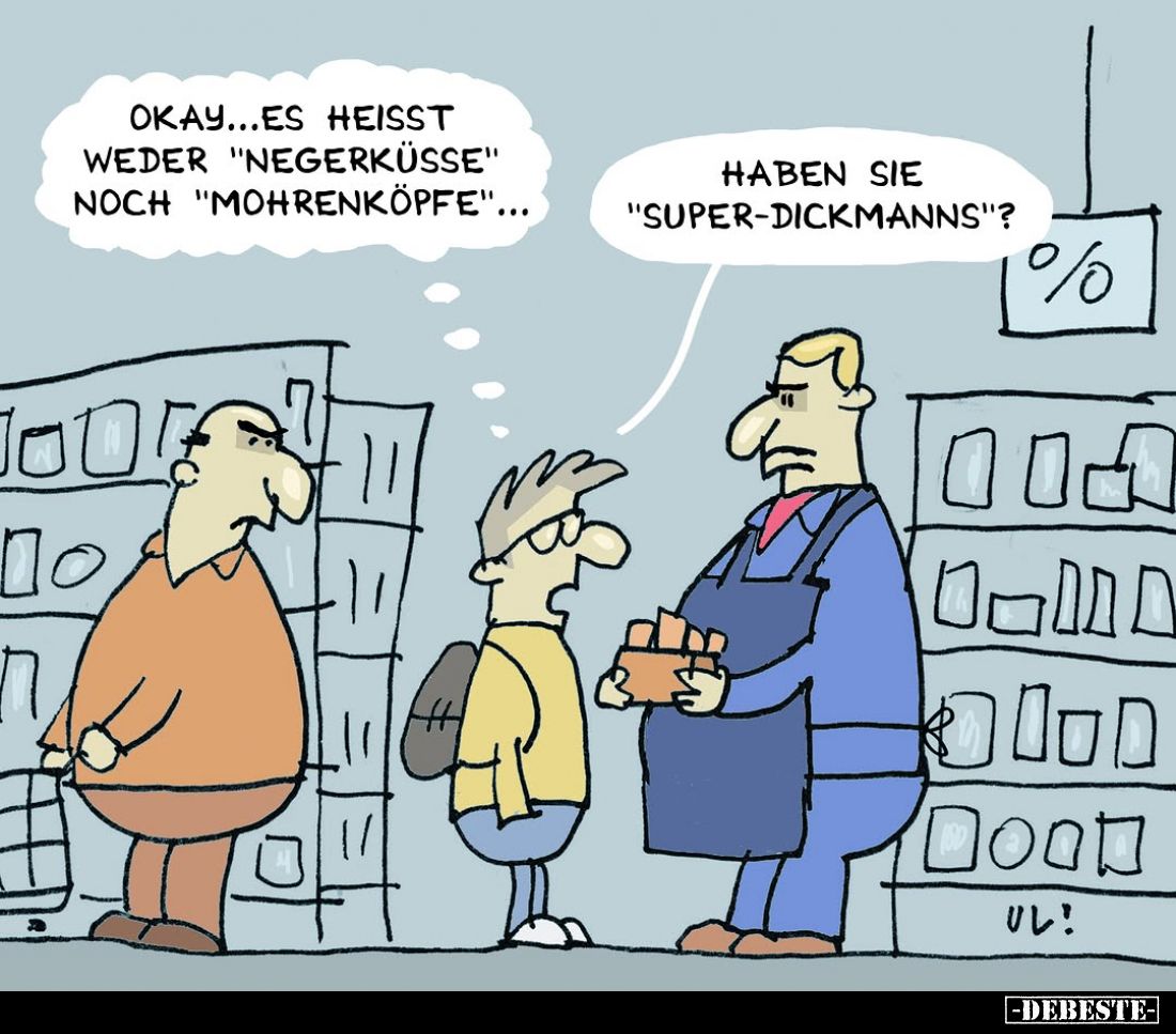 Okay... Es heisst weder "Negerküsse" noch "Mohrenköpfe"...
Haben Sie "Super-Dickmanns"?