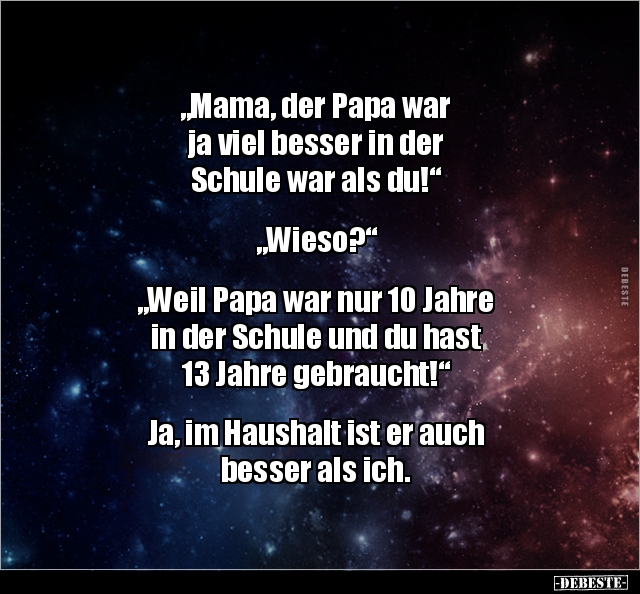 "Mama, der Papa war ja viel besser in der Schule war als.." - Lustige Bilder | DEBESTE.de