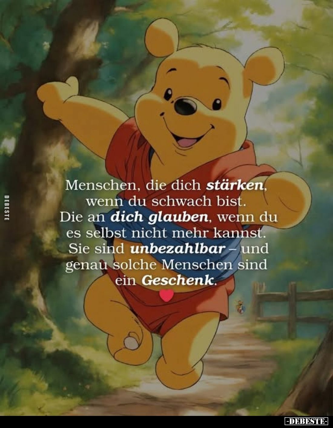 Menschen, die dich stärken, wenn du schwach bist.
Die an dich glauben, wenn du es selbst nicht mehr kannst. Sie sind unbezah...