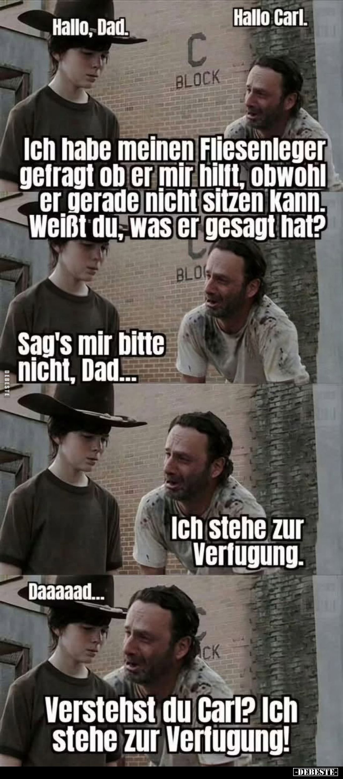 Hallo Carl.
-
Ich habe meinen Fliesenleger gefragt ob er mir hilft, obwohl er gerade nicht sitzen kann. Weißt du, was er ge...