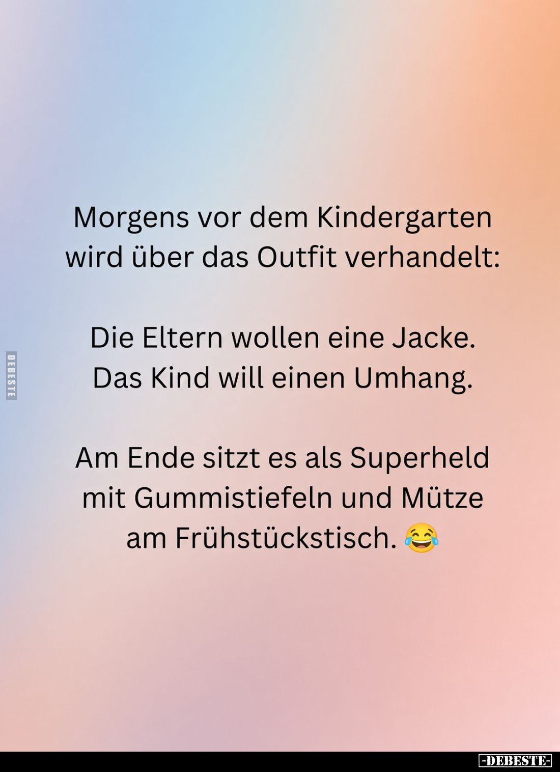 Morgens vor dem Kindergarten wird über das Outfit verhandelt:
Die Eltern wollen eine Jacke. Das Kind will einen Umhang.
Am ...