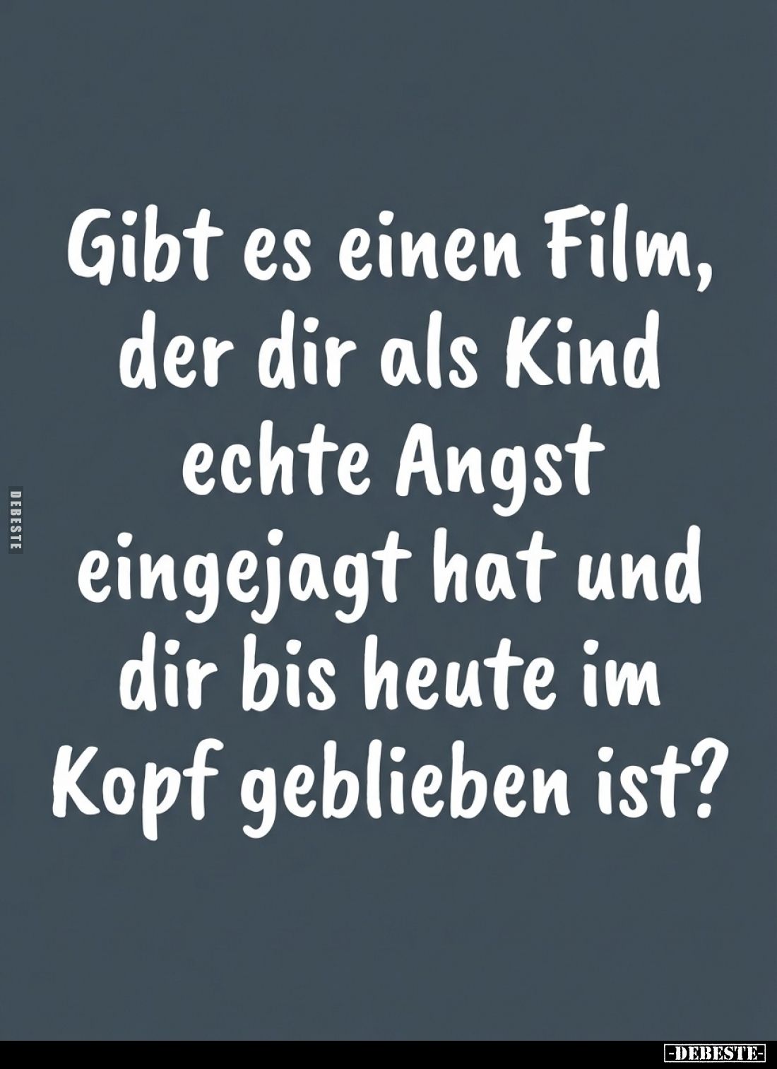 Gibt es einen Film, der dir als Kind echte Angst eingejagt hat und dir bis heute im Kopf geblieben ist?