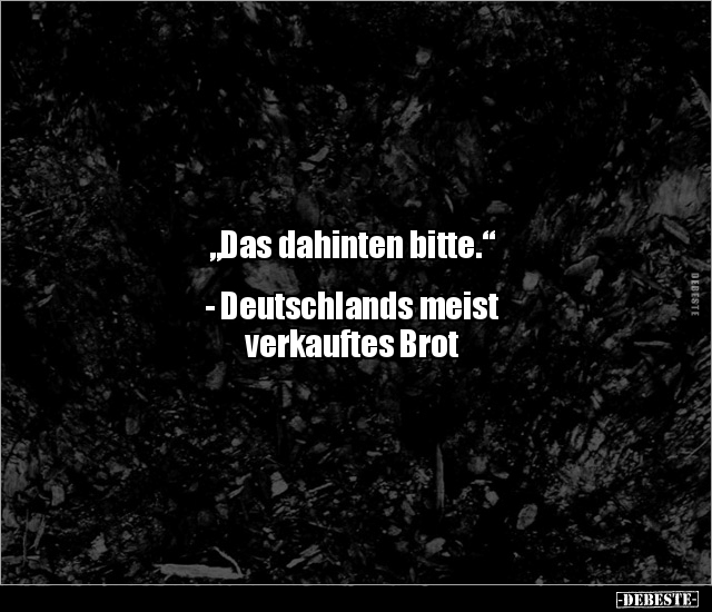 "Das dahinten bitte." - Deutschlands meist verkauftes.. - Lustige Bilder | DEBESTE.de