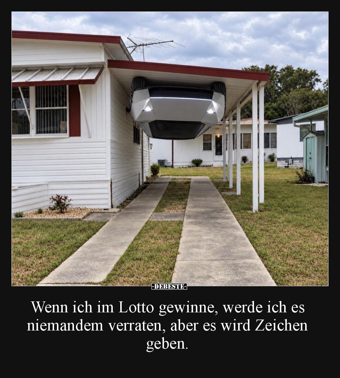 Wenn ich im Lotto gewinne, werde ich es niemandem verraten, aber es wird Zeichen geben.