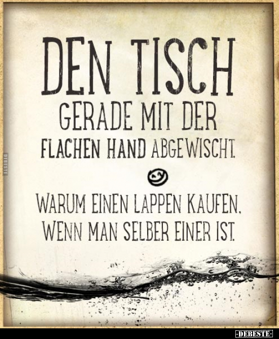 Den Tisch gerade mit der flachen Hand abgewischt.. - Lustige Bilder | DEBESTE.de