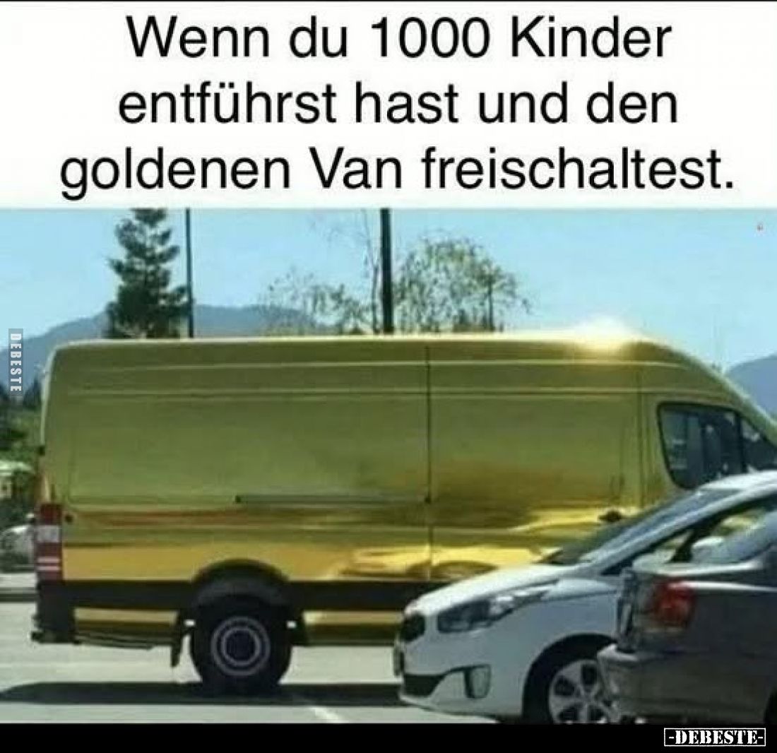 Wenn du 1000 Kinder entführst hast und den goldenen Van freischaltest.