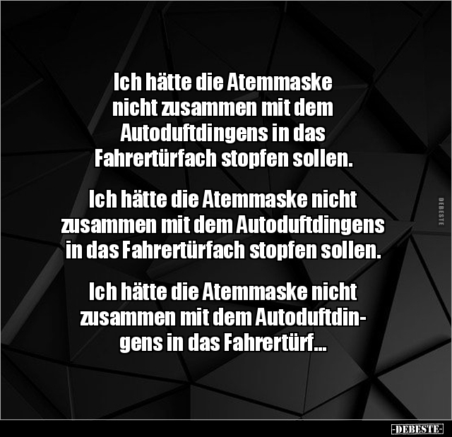 Ich hätte die Atemmaske nicht zusammen mit dem.. - Lustige Bilder | DEBESTE.de