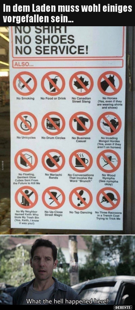 In dem Laden muss wohl einiges vorgefallen sein...