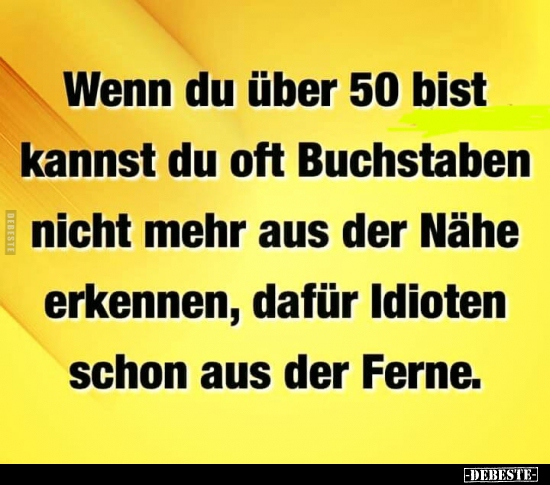 Wenn du über 50 bist kannst du oft Buchstaben nicht mehr.. - Lustige Bilder | DEBESTE.de