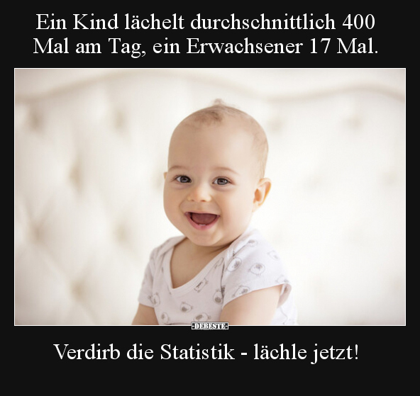 Ein Kind lächelt durchschnittlich 400 Mal am Tag, ein.. - Lustige Bilder | DEBESTE.de