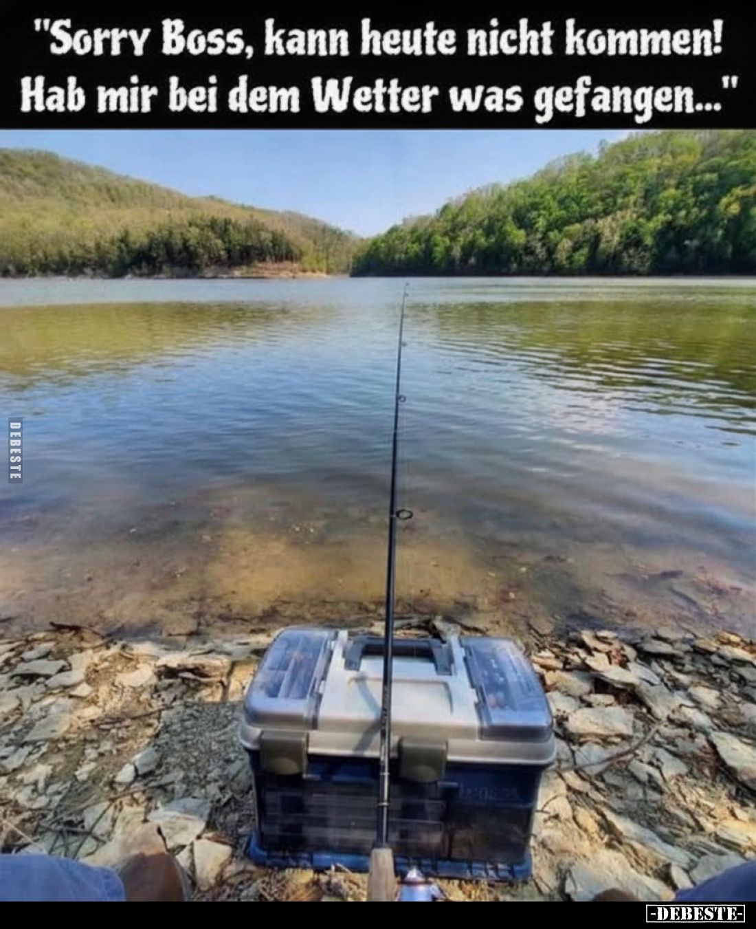 "Sorry Boss, kann heute nicht kommen!
Hab mir bei dem Wetter was gefangen..."