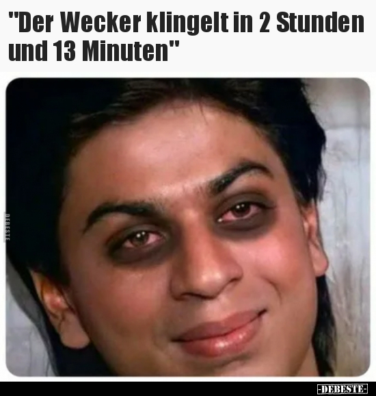 "Der Wecker klingelt in 2 Stunden und 13 Minuten"..