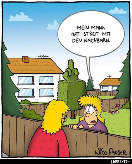 Mein Mann hat Streit mit den Nachbarn... - Lustige Bilder | DEBESTE.de